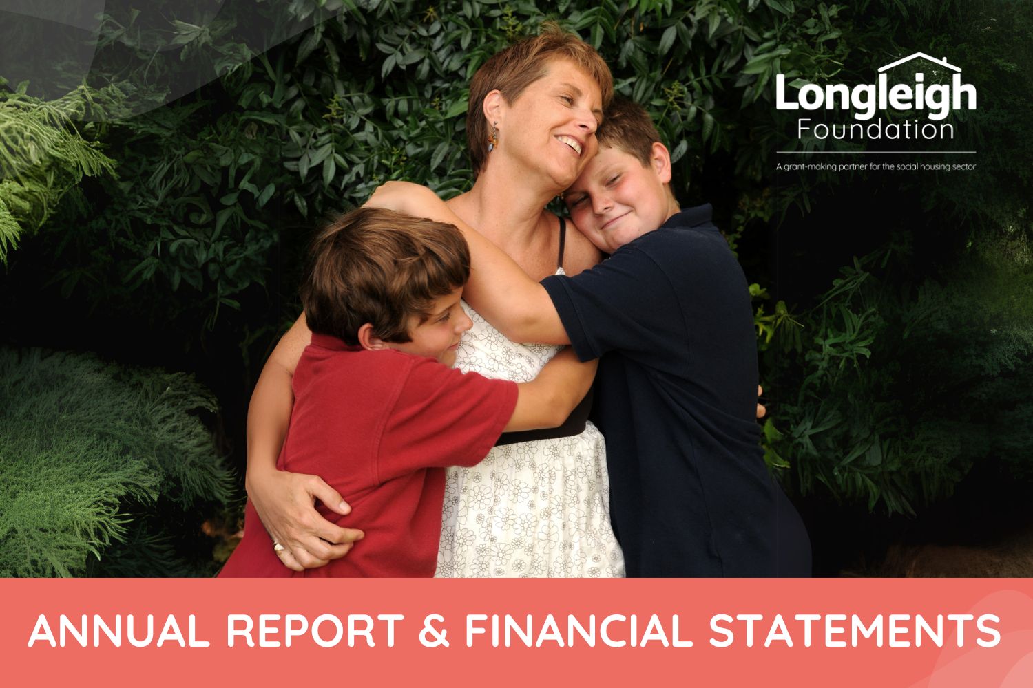 A promotional image for Longleigh Foundation's Annual Report and Financial Statements. The bottom section displays the title 